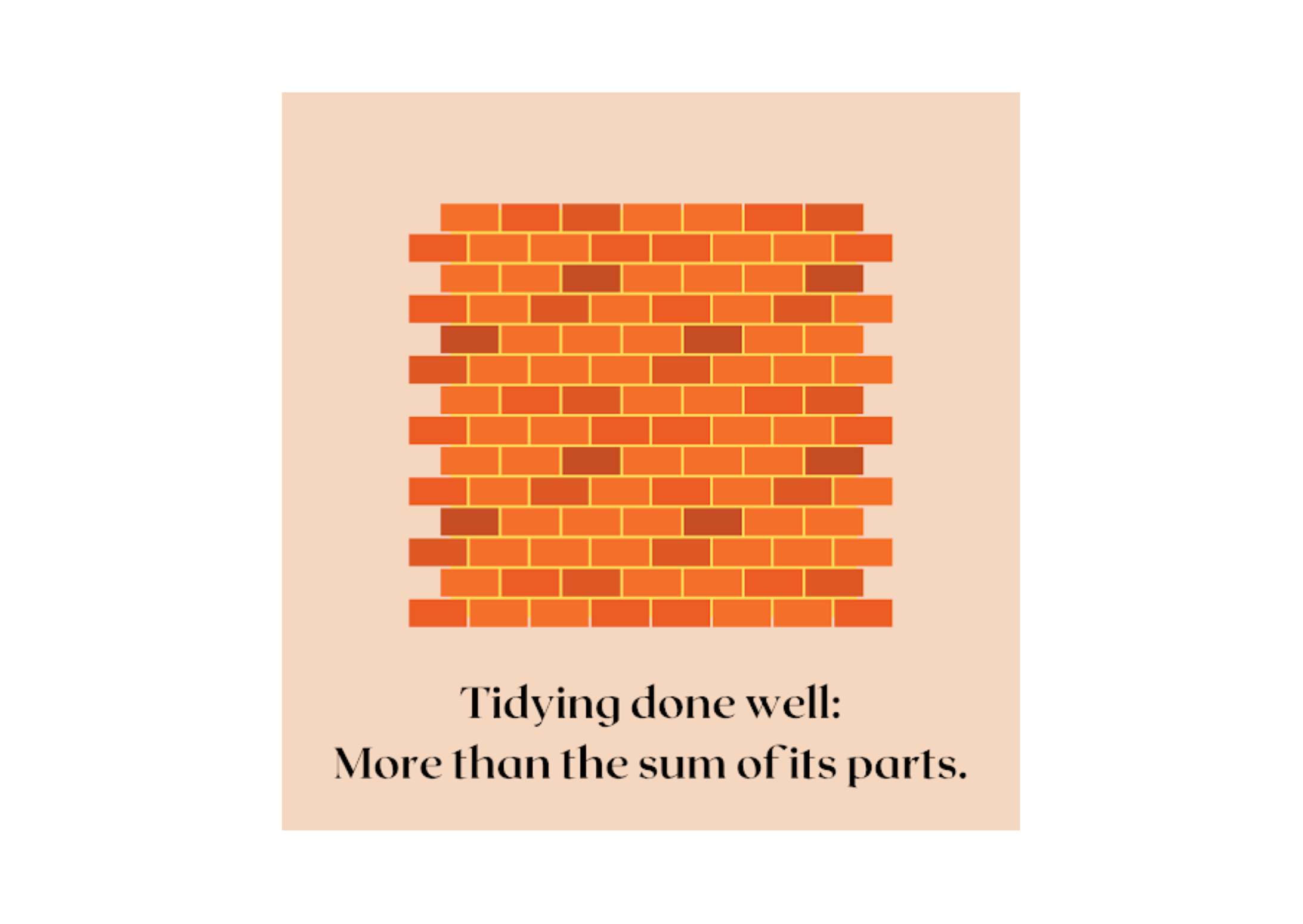 Tidying done well: more than the sum of its parts