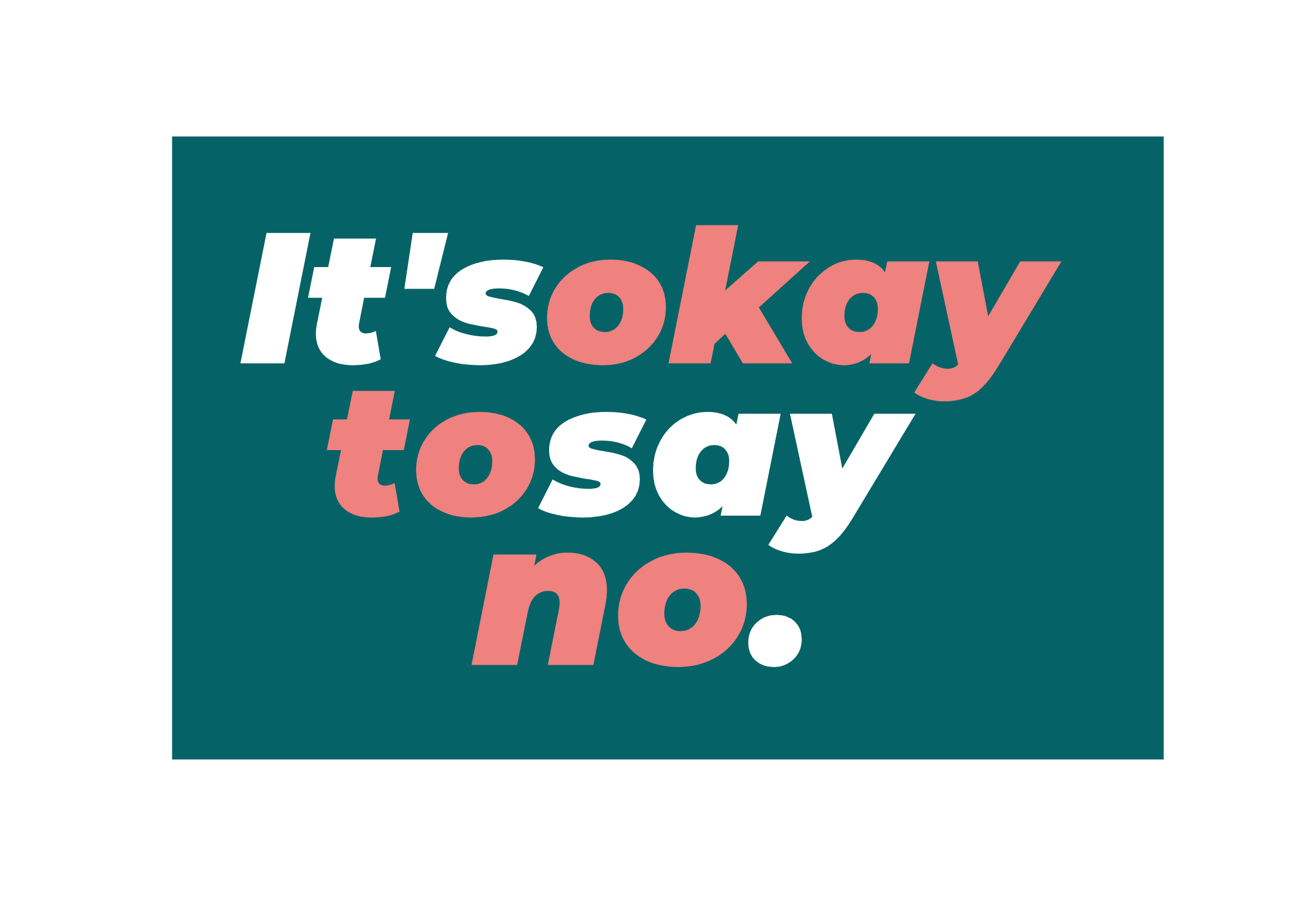 it's okay to say no